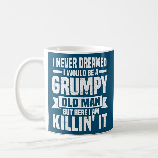 Ich hätte nie geträumt, ein mürrischer alter Mann  Kaffeetasse (Links)