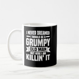 Ich hätte nie geträumt, ein mürrischer alter Vater Kaffeetasse