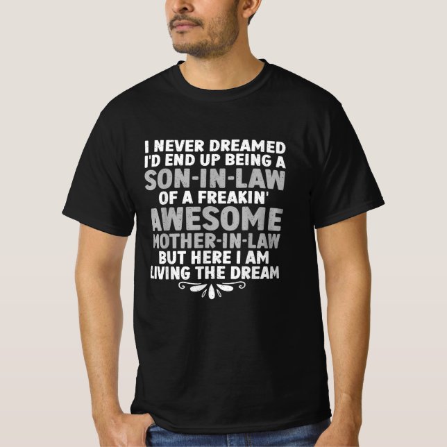 Ich hätte nie geträumt, ein Schwiegersohn zu sein T-Shirt (Vorderseite)