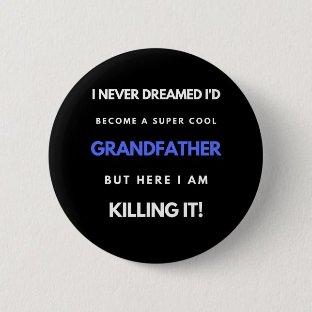 Ich hätte nie geträumt, ein SuperCool Großvater zu Button (Vorderseite)