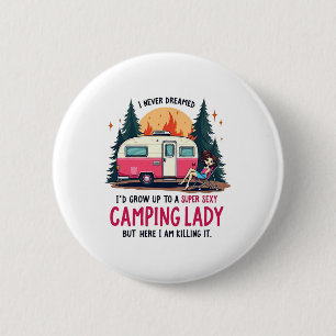 Ich hätte nie geträumt, Super Y Camping Lady bring Button