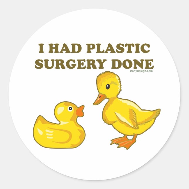 Ich hatte Plastik-Operation gemacht Funny Duck Runder Aufkleber (Vorderseite)