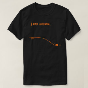 Ich hatte Potential Lustig Sarkastisch Minimalisti T-Shirt