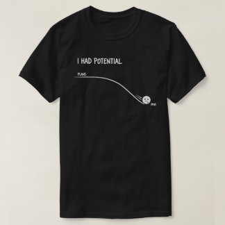 Ich hatte Potential Lustiges Minimalistisches Zita T-Shirt