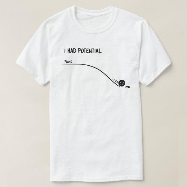 Ich Hatte Potential Lustiges T Shirt Minimalistisc (Design vorne)