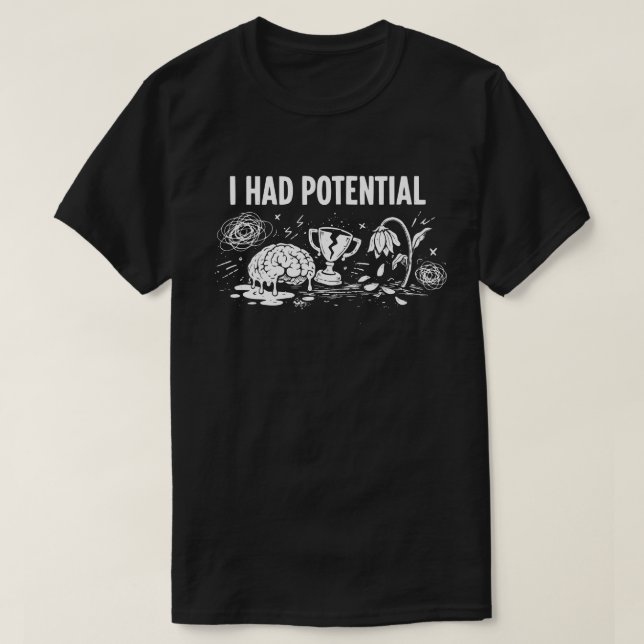 Ich hatte potentiell dunklen Humor, der das Gehirn T-Shirt (Design vorne)