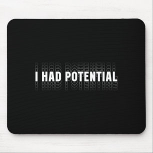 Ich hatte Potenzial Lustiger Physik-Lehrer Mousepad