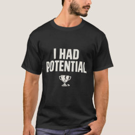 Ich hatte Potenzial Lustiger Scheidungshumor Zerbr T-Shirt