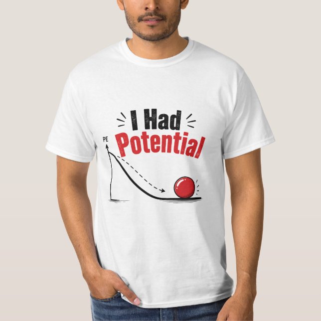 Ich hatte potenziellen Physik-Humor T-Shirt (Vorderseite)