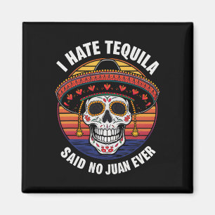 Ich He Tequila Mexican Cinco De Mayo Magnet