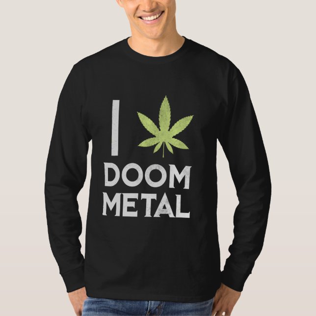 Ich hebe Doom Metal Stoner Pot Leaf Metalhead Weed T-Shirt (Vorderseite)