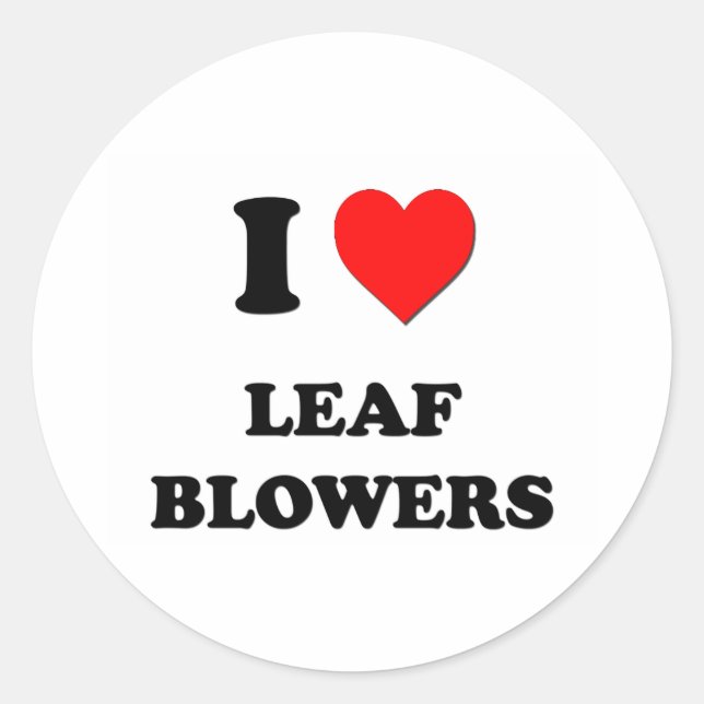 Ich hebe Leaf Blowers Runder Aufkleber (Vorderseite)