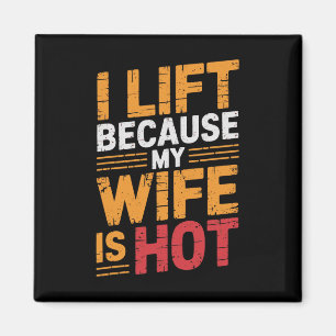 Ich hebe, weil meine Ehefrau heiß 1 ist Magnet