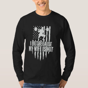 Ich hebe, weil meine Frau heiß ist Lustiger Hebear T-Shirt