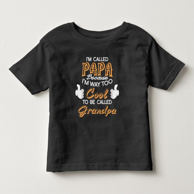 Ich heiße Papa, weil ich viel zu Cool bin Kleinkind T-shirt (Vorderseite)