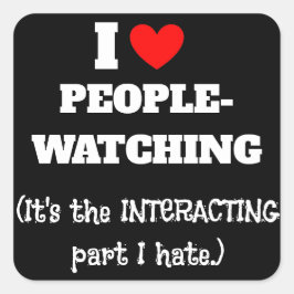 Ich (Herz) Menschen, die zuschauen, interagieren T Quadratischer Aufkleber