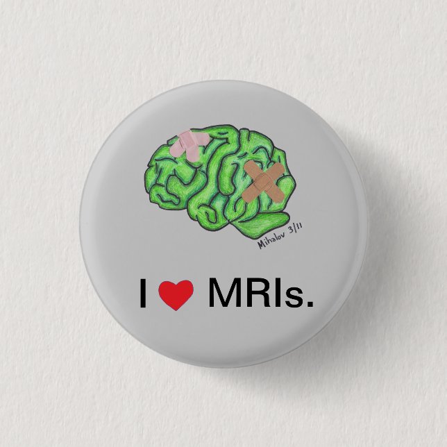 "Ich [Herz] MRIs" Knopf Button (Vorderseite)