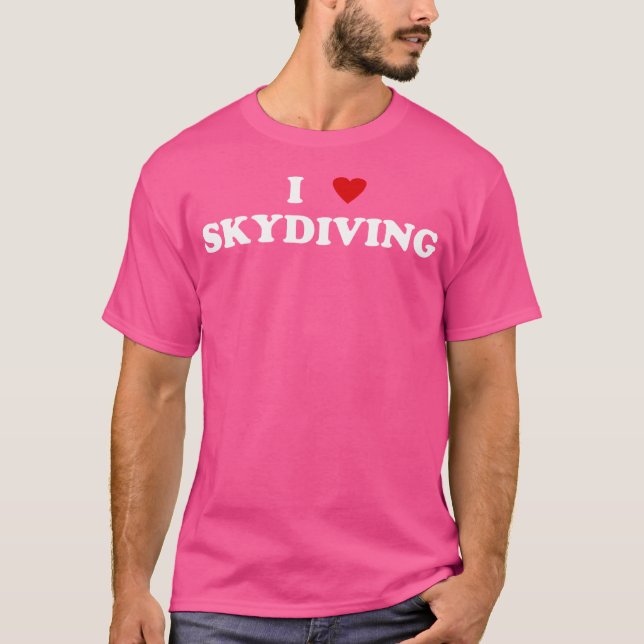 Ich Herz Skydiver I Liebe Skydiving T-Shirt (Vorderseite)
