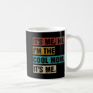 Ich Hi Ich Bin Die Coole Mutter Es Ist Mich Lustig Kaffeetasse
