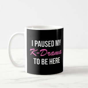 Ich hielt mein K-Drama an, hier zu sein, koreanisc Kaffeetasse