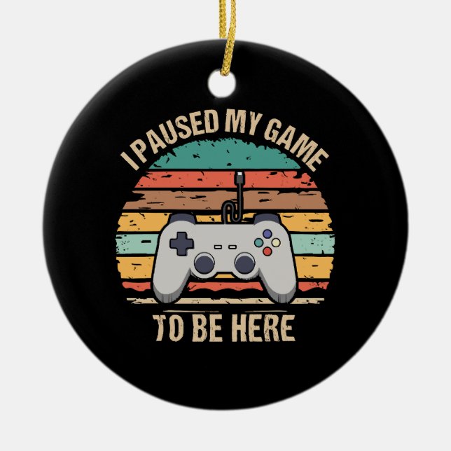 Ich hielt mein Spiel an, hier zu sein Keramik Ornament (Vorne)