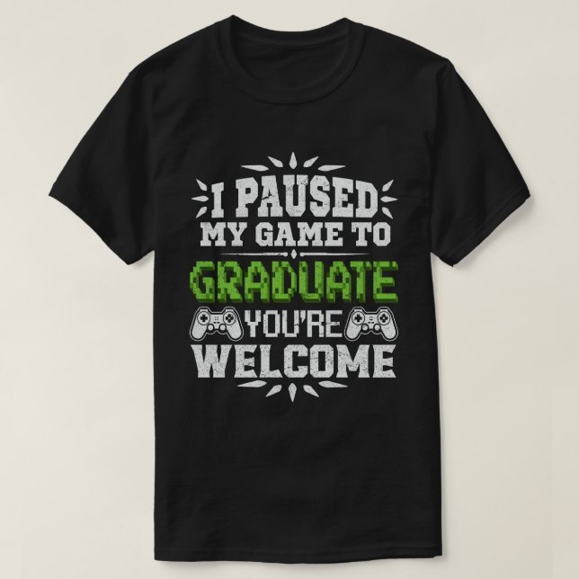 Ich hielt mein Spiel an, um Gamer-Abschluss zu stu T-Shirt (Design vorne)