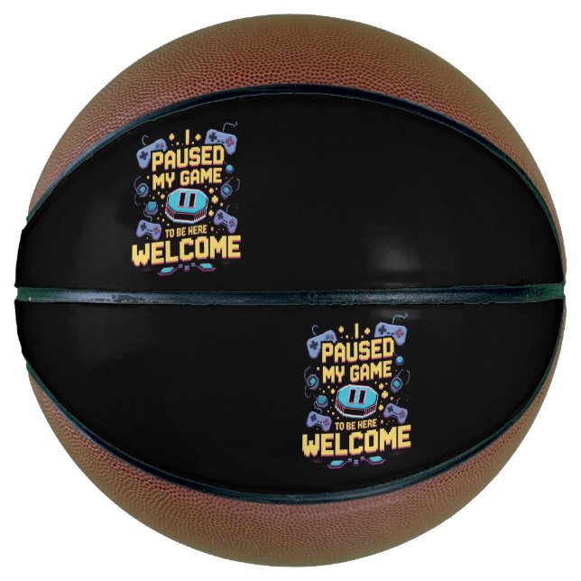 Ich hielt mein Spiel an, um hier zu sein Willkomme Basketball (Vorderseite)