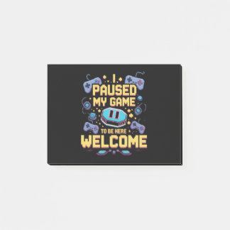 Ich hielt mein Spiel an, um hier zu sein Willkomme Post-it Klebezettel