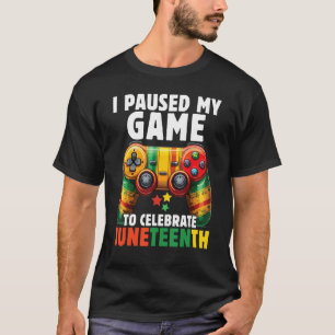 Ich hielt mein Spiel an, um Junenth-Black Gamers z T-Shirt