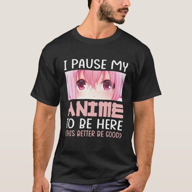 Ich hielt meinen Anime an, hier Otaku Anime-Gesche T-Shirt (Vorderseite)