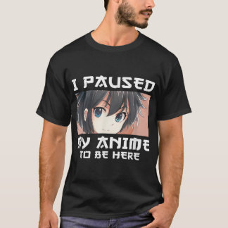 Ich hielt meinen Anime an, hier Otaku Manga Japan  T-Shirt