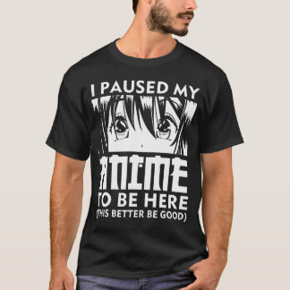 Ich hielt meinen Anime an, hier zu sein Kawaii Man T-Shirt