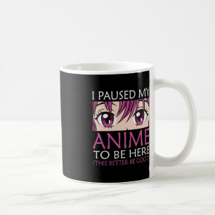 Ich hielt meinen Anime an, hier zu sein - Kawaii O Kaffeetasse