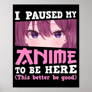 Ich hielt meinen Anime an, hier zu sein Otaku Kawa Poster