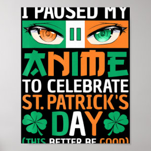 Ich hielt meinen Anime an, um den St. Patricks Day Poster