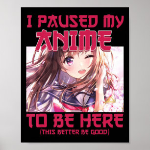 Ich hielt meinen Anime an, um hier zu sein, Otaku- Poster