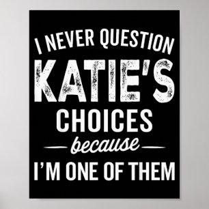 Ich hinterfrage Katies Entscheidungen nie - Katie  Poster