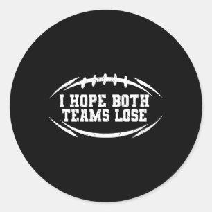Ich hoffe, beide Teams verlieren den Funny Footbal Runder Aufkleber