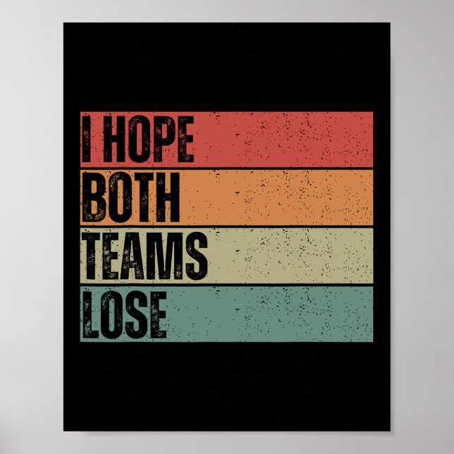 Ich hoffe, beide Teams verlieren den lustigen amer Poster (Vorne)