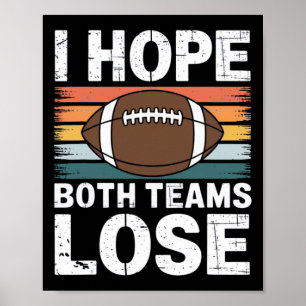 Ich hoffe, beide Teams verlieren den lustigen amer Poster