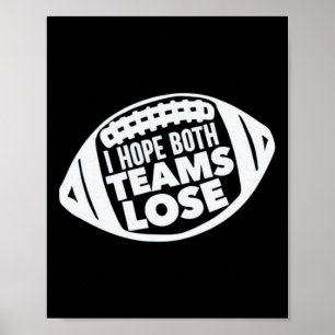Ich hoffe, beide Teams verlieren den lustigen amer Poster