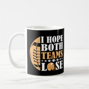 Ich hoffe, beide Teams verlieren Kaffeetasse
