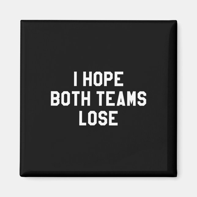 Ich hoffe, beide Teams verlieren Magnet (Vorne)