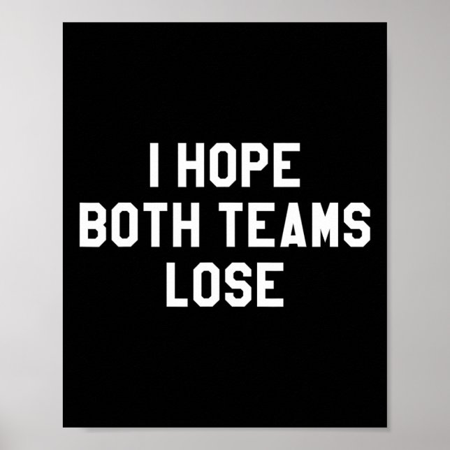 Ich hoffe, beide Teams verlieren Poster (Vorne)