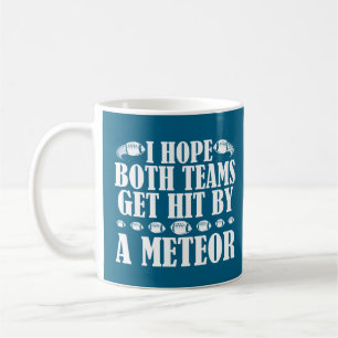 Ich hoffe, beide Teams werden von einem Meteor get Kaffeetasse