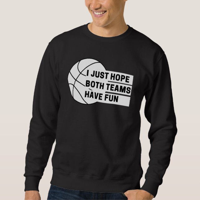 Ich hoffe, dass beide Teams über F Sweatshirt (Vorderseite)