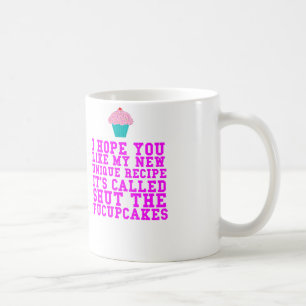 ich hoffe, dass Sie meine neuen Rezept fucupcakes Kaffeetasse