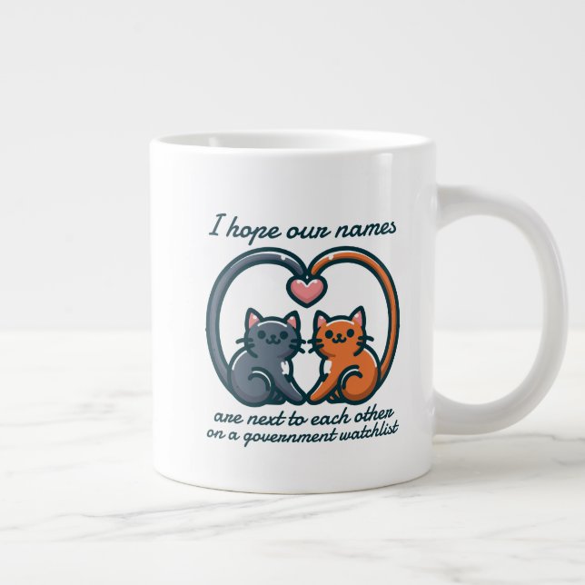 ICH HOFFE, DASS UNSERE NAMEN AUF EINIGER SEITE NEB Jumbo-Tasse (Rechts)