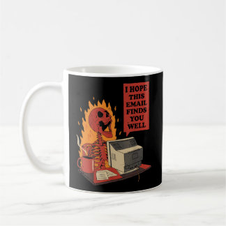 Ich hoffe, diese E-Mail findet Sie gut Skelett Hal Kaffeetasse