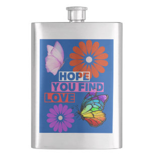 Ich hoffe, du findest Liebe Flachmann